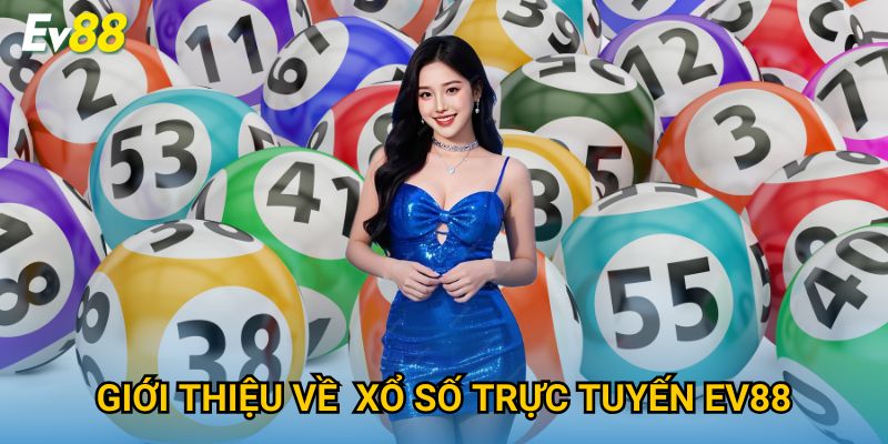 Giới thiệu về xổ số trực tuyến Ev88
